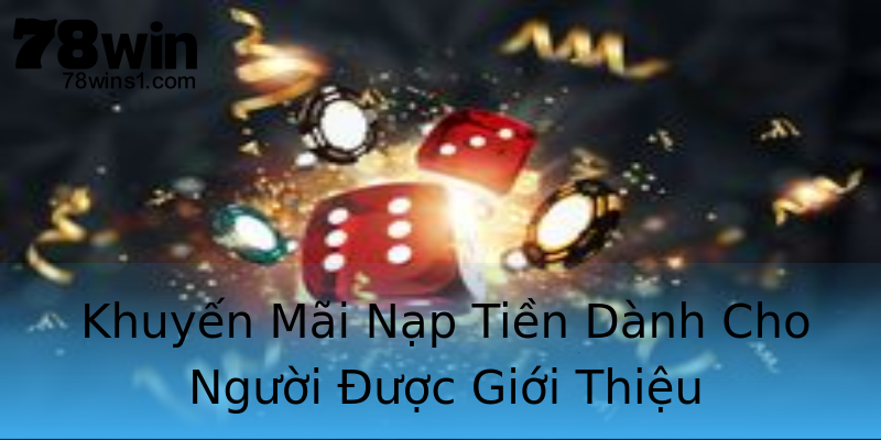 Khuyến Mãi Nạp Tiền Dành Cho Người Được Giới Thiệu Khuyến Mãi Nạp Tiền Dành Cho Người Được Giới Thiệu