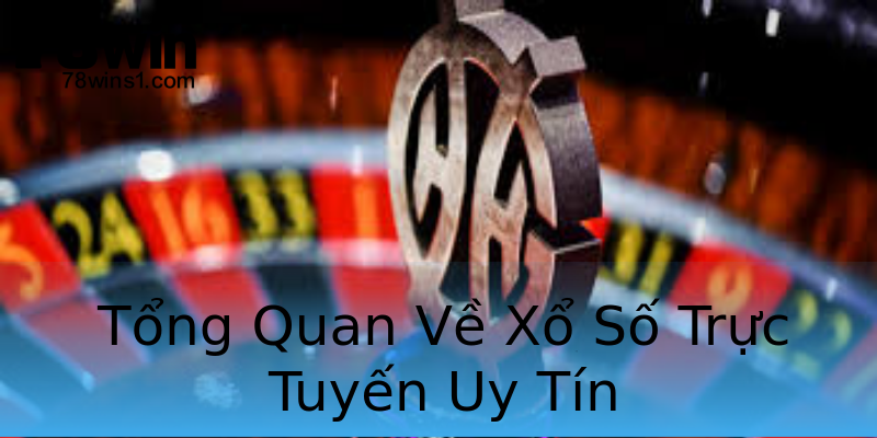 Tổng Quan Về Xổ Số Trực Tuyến Uy Tín Tổng Quan Về Xổ Số Trực Tuyến Uy Tín
